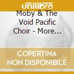 Moby & The Void Pacific Choir - More Fast Songs About The Apocalypse cd