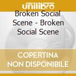Broken Social Scene - Broken Social Scene cd musicale di Broken social scene