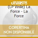 (LP Vinile) La Force - La Force vinile