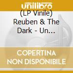 (LP Vinile) Reuben & The Dark - Un / Love lp vinile