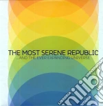 (LP Vinile) Most Serene Republic (The) - The Most Serene Republic And The Ever Expanding Universe vinile
