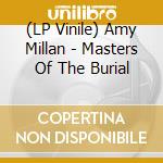 (LP Vinile) Amy Millan - Masters Of The Burial vinile