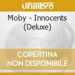 Moby - Innocents (Deluxe) cd musicale di Moby