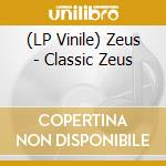 (LP Vinile) Zeus - Classic Zeus vinile