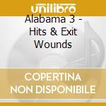 Alabama 3 - Hits & Exit Wounds cd musicale di Alabama 3