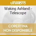 Waking Ashland - Telescope cd