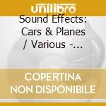 Sound Effects: Cars & Planes / Various - Sound Effects: Cars & Planes / Various