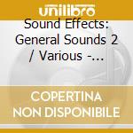 Sound Effects: General Sounds 2 / Various - Sound Effects: General Sounds 2 / Various