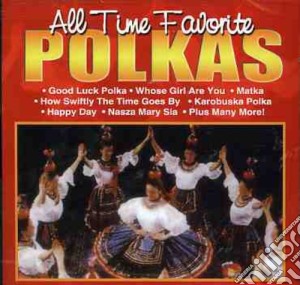 All Time Favorite Polkas / Various cd musicale di All Time Favorite Polkas