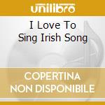 I Love To Sing Irish Song cd