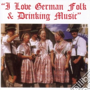 I Love Ger.Folk And Drink - I Love Ger.Folk And Drink cd musicale di I Love Ger.Folk And Drink