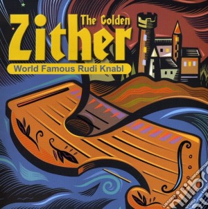 Rudi Knabl - Golden Zither cd musicale di Rudi Knabl