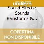 Sound Effects: Sounds Rainstorms & Nature 2 cd