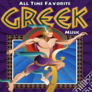 All Time Favorite Greek Music / Various cd musicale
