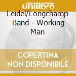 Leidel/Longchamp Band - Working Man cd