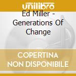 Ed Miller - Generations Of Change cd