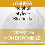 Marshall Styler - Bluefields cd musicale di Marshall Styler