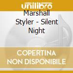 Marshall Styler - Silent Night cd
