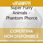Super Furry Animals - Phantom Phorce cd