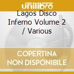 Lagos Disco Inferno Volume 2 / Various cd