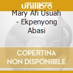 Mary Afi Usuah - Ekpenyong Abasi
