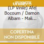 (LP Vinile) Afel Bocoum / Damon Albarn - Mali Music vinile
