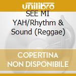 SEE MI YAH/Rhythm & Sound (Reggae) cd