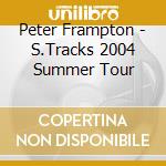 Peter Frampton - S.Tracks 2004 Summer Tour cd