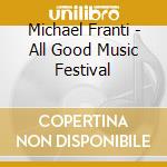 Michael Franti - All Good Music Festival cd
