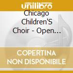 Chicago Children'S Choir - Open Up Your Heart cd