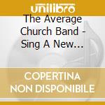 The Average Church Band - Sing A New Psalm cd musicale di The Average Church Band