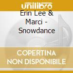 Erin Lee & Marci - Snowdance cd
