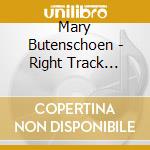 Mary Butenschoen - Right Track Inspirationals cd musicale di Mary Butenschoen