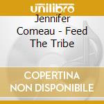 Jennifer Comeau - Feed The Tribe cd