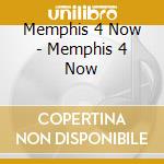 Memphis 4 Now - Memphis 4 Now cd