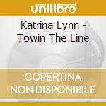 Katrina Lynn - Towin The Line cd