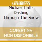 Michael Hall - Dashing Through The Snow cd