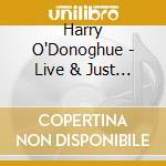 Harry O'Donoghue - Live & Just As Well cd