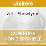 Zet - Showtyme cd