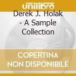 Derek J. Holak - A Sample Collection cd