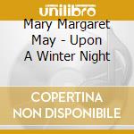Mary Margaret May - Upon A Winter Night