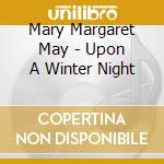 Mary Margaret May - Upon A Winter Night cd