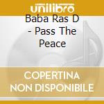 Baba Ras D - Pass The Peace cd