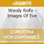 Wendy Rolfe - Images Of Eve cd