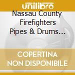 Nassau County Firefighters Pipes & Drums - Second Alarm cd