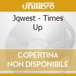Jqwest - Times Up cd