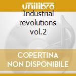 Industrial revolutions vol.2 cd