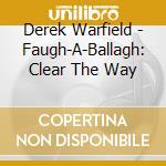 Derek Warfield - Faugh-A-Ballagh: Clear The Way cd