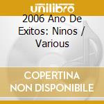 2006 Ano De Exitos: Ninos / Various cd