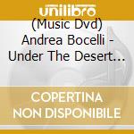 (Music Dvd) Andrea Bocelli - Under The Desert Sky cd